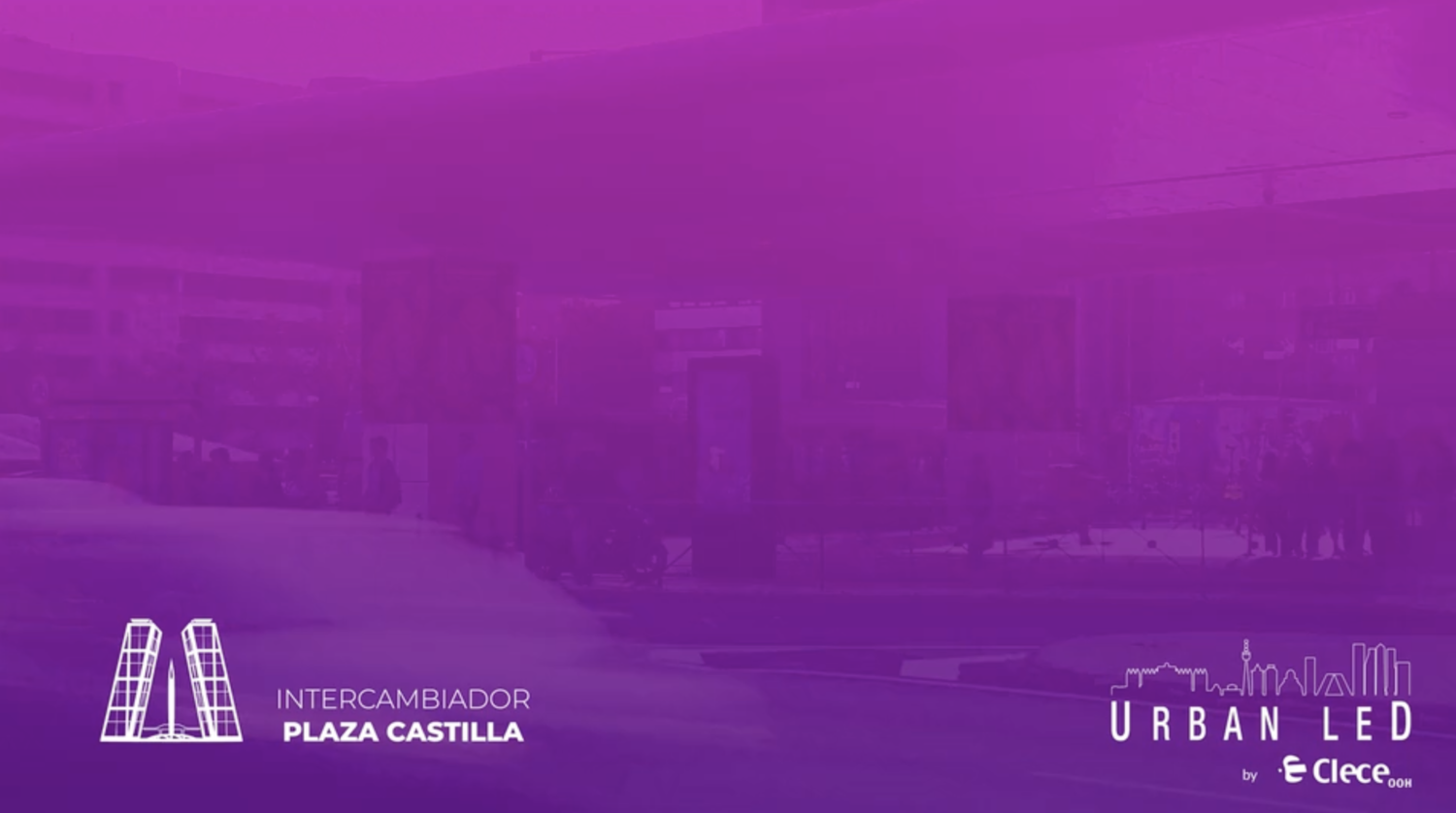 Soluciones de publicidad exterior, DOOH y espectacular en intercambiador de Plaza de Castilla en Madrid