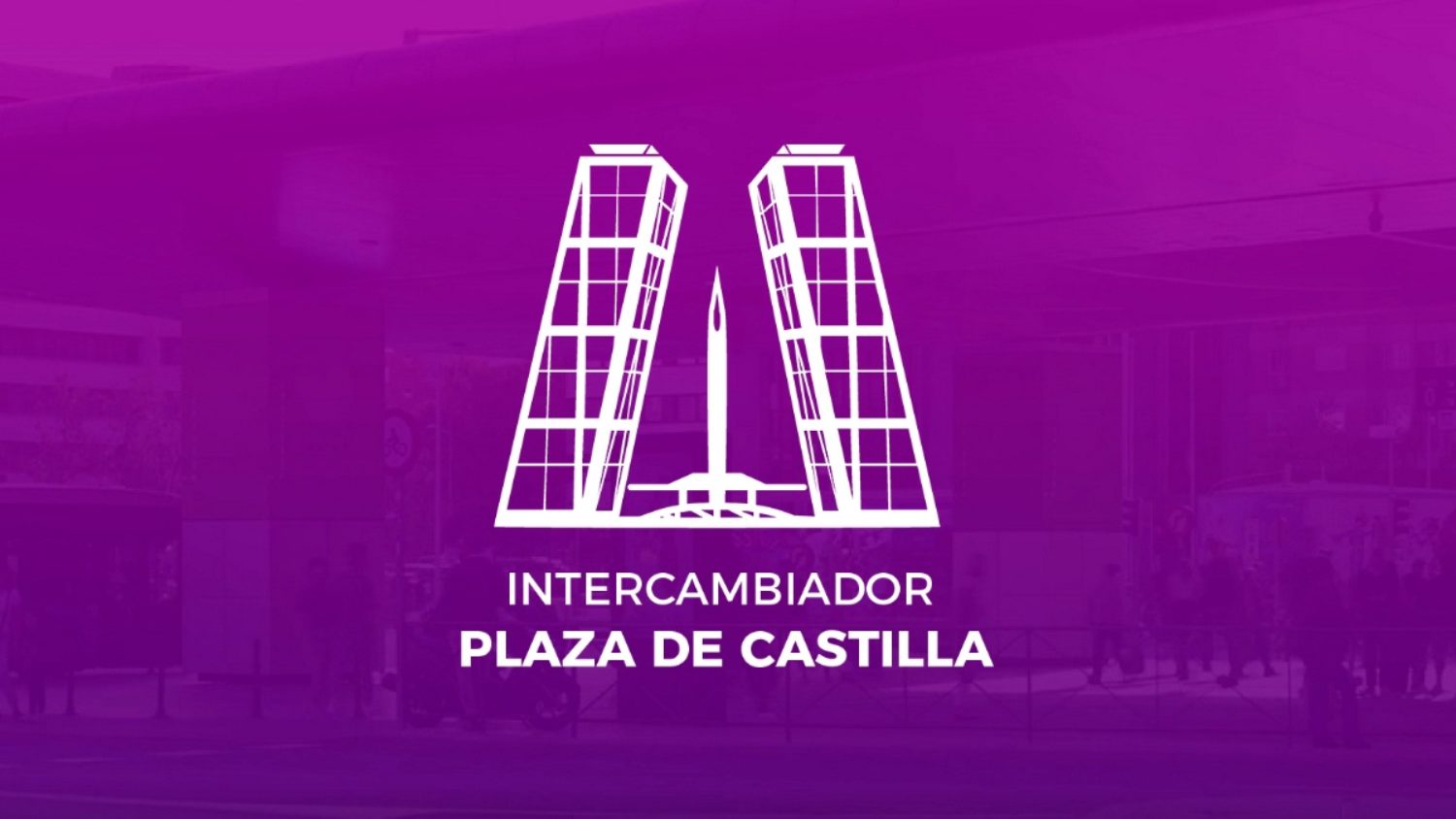 Intercambiador Plaza de Castilla en Madrid - Exclusivista publicidad exterior OOH